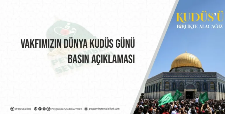 VAKFIMIZIN DÜNYA KUDÜS GÜNÜ BASIN AÇIKLAMASI – 2023