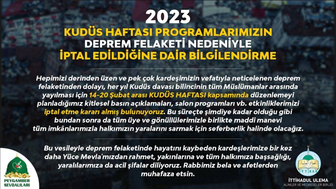 2023 KUDÜS HAFTASI PROGRAMLARIMIZIN DEPREM FELAKETİ NEDENİYLE  İPTAL EDİLDİĞİNE DAİR BİLGİLENDİRME