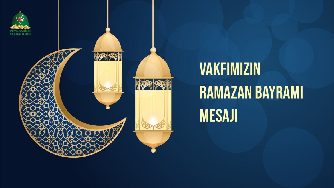 VAKFIMIZIN RAMAZAN BAYRAMI MESAJI