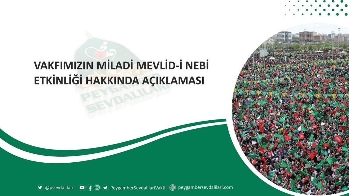 VAKFIMIZIN MİLADİ MEVLİD-İ NEBİ ETKİNLİĞİ HAKKINDA AÇIKLAMASI – 2023