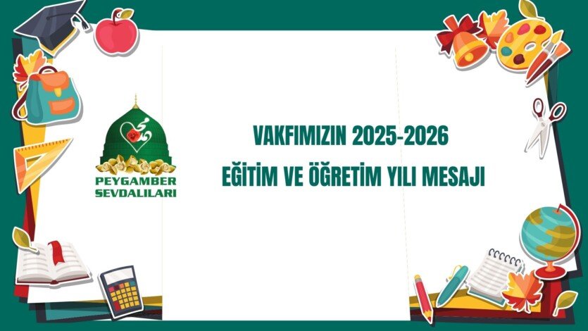VAKFIMIZIN 2025-2026 EĞİTİM VE ÖĞRETİM YILI MESAJI
